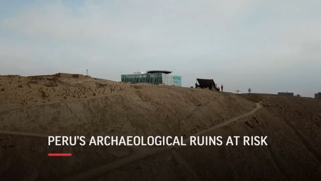 Archeological sites in Lima - Peru at risk